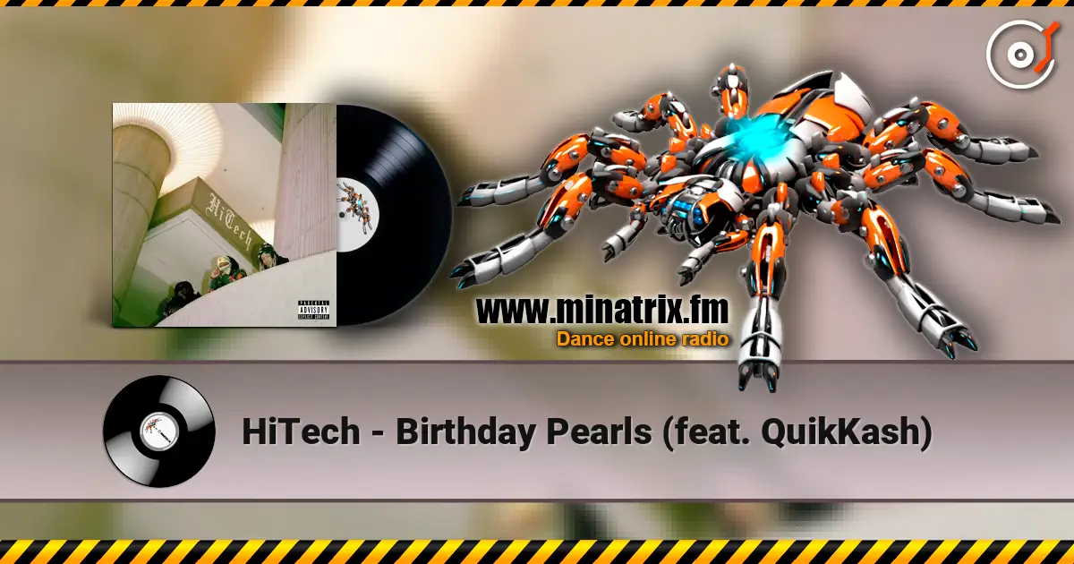 HiTech - Birthday Pearls (feat. QuikKash) жоғары сапада онлайн тыңдау | Minatrix.FM