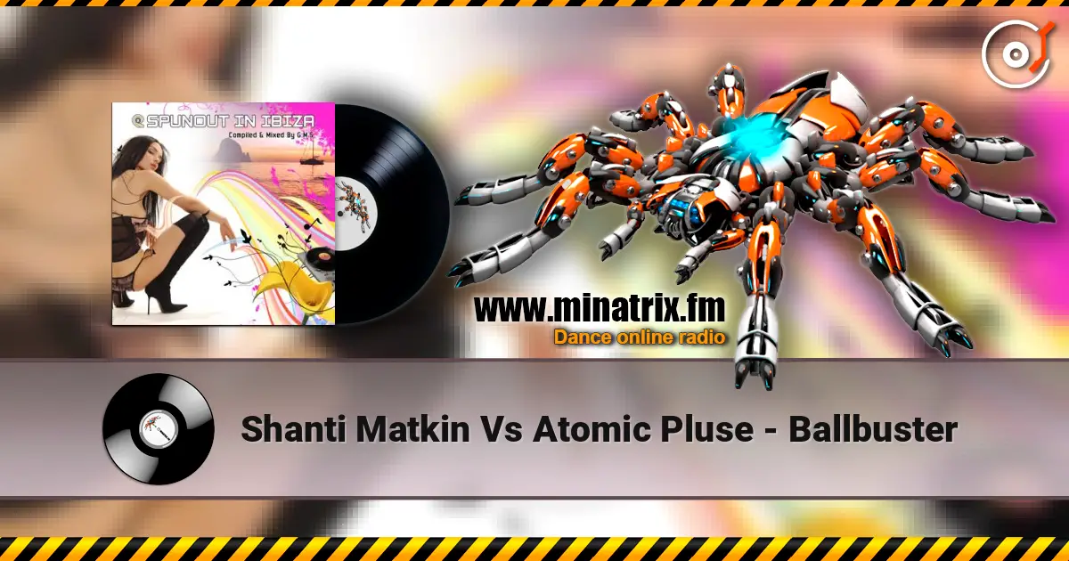 Shanti Matkin Vs Atomic Pluse - Ballbuster жоғары сапада онлайн тыңдау | Minatrix.FM