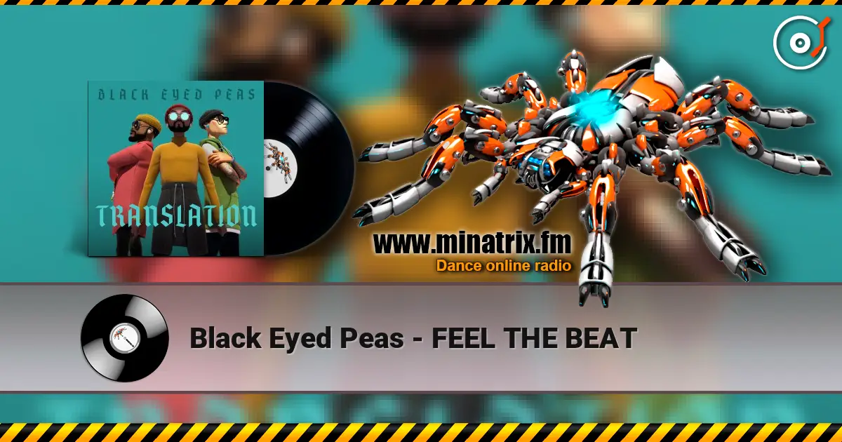 Black Eyed Peas - FEEL THE BEAT жоғары сапада онлайн тыңдау | Minatrix.FM