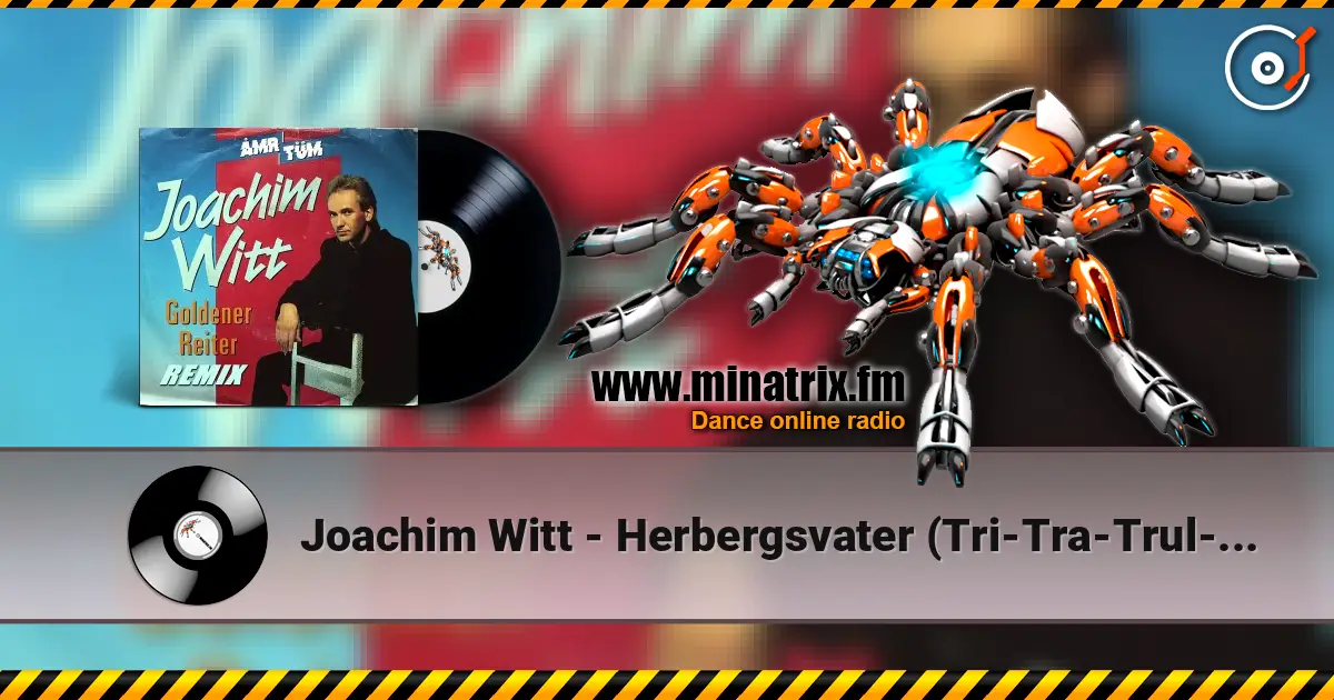 Joachim Witt - Herbergsvater (Tri-Tra-Trul-La-La) жоғары сапада онлайн тыңдау | Minatrix.FM