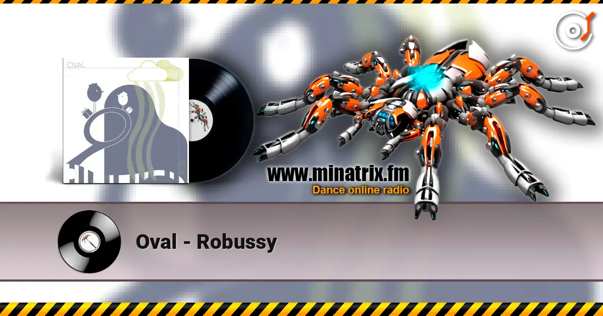 Oval - Robussy жоғары сапада онлайн тыңдау | Minatrix.FM