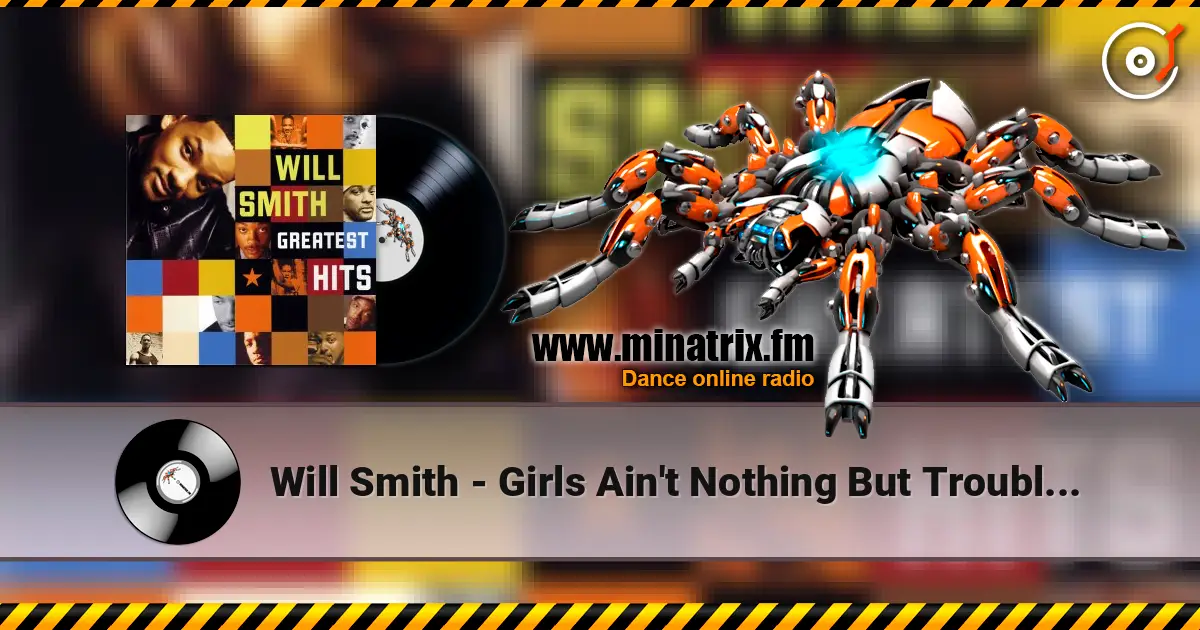 Will Smith - Girls Ain't Nothing But Trouble (1988 Extended Remix) жоғары сапада онлайн тыңдау | Minatrix.FM