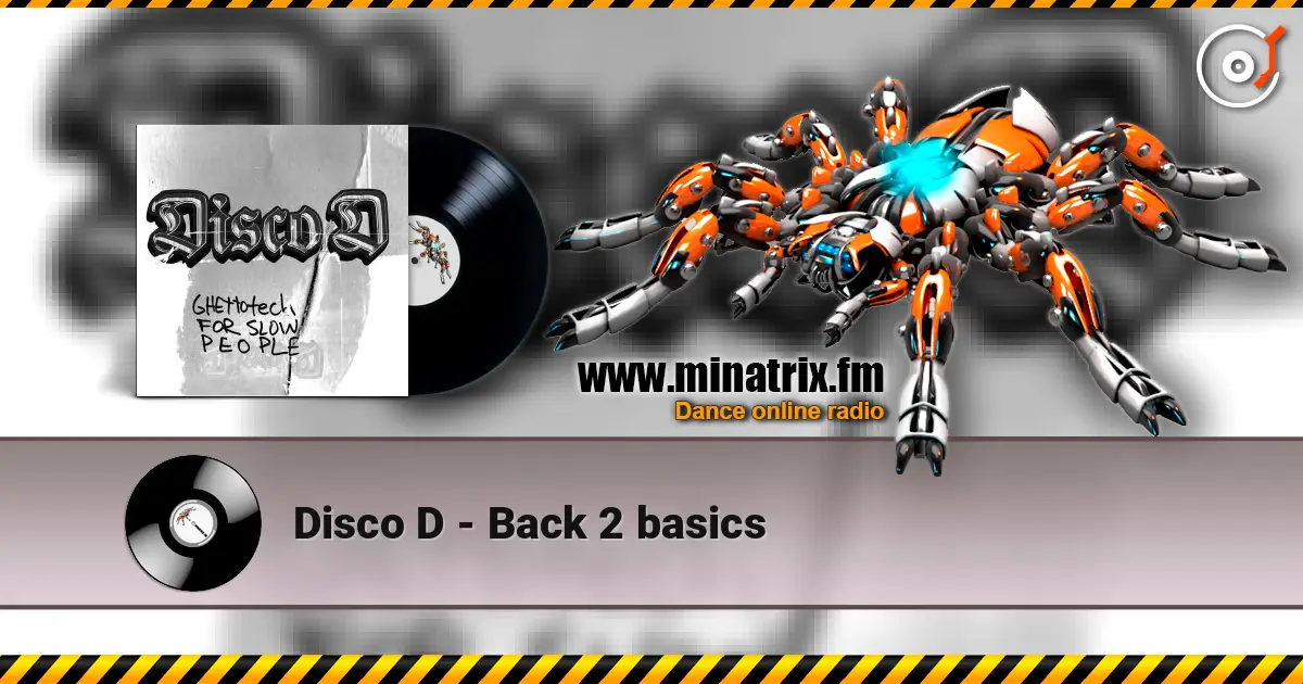 Disco D - Back 2 basics жоғары сапада онлайн тыңдау | Minatrix.FM