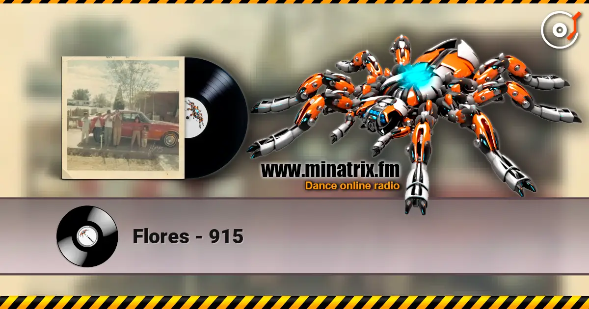 Flores - 915 жоғары сапада онлайн тыңдау | Minatrix.FM