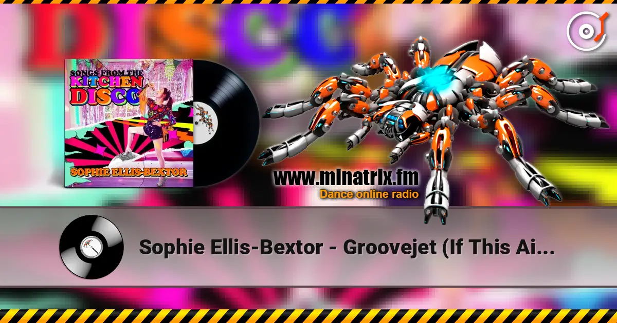 Sophie Ellis-Bextor - Groovejet (If This Ain't Love) жоғары сапада онлайн тыңдау | Minatrix.FM