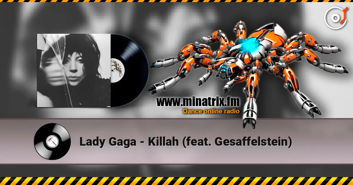 Lady Gaga - Killah (feat. Gesaffelstein) жоғары сапада онлайн тыңдау | Minatrix.FM
