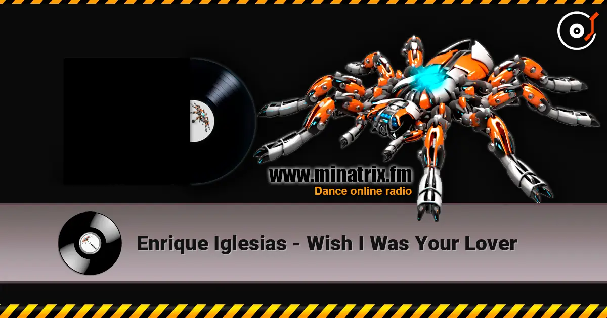 Enrique Iglesias - Wish I Was Your Lover жоғары сапада онлайн тыңдау | Minatrix.FM