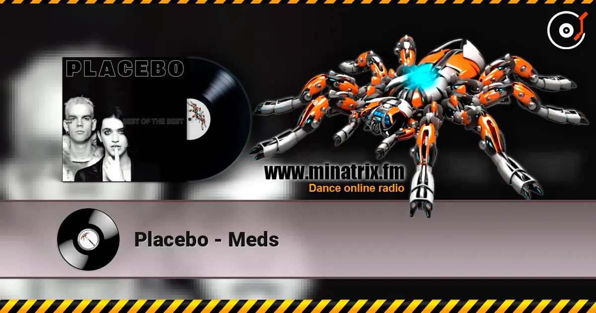 Placebo - Meds жоғары сапада онлайн тыңдау | Minatrix.FM