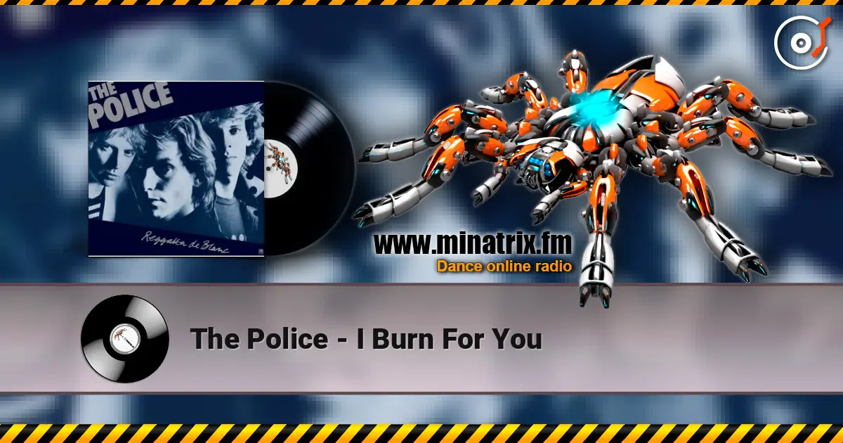 The Police - I Burn For You 高品质在线收听 | Minatrix.FM