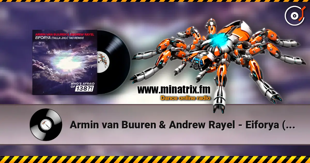 Armin van Buuren & Andrew Rayel - Eiforya (Mix) жоғары сапада онлайн тыңдау | Minatrix.FM