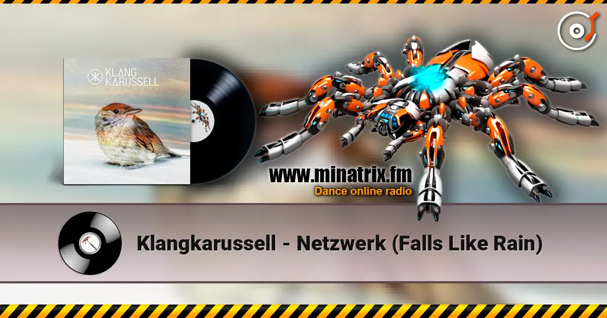 Klangkarussell - Netzwerk (Falls Like Rain) жоғары сапада онлайн тыңдау | Minatrix.FM