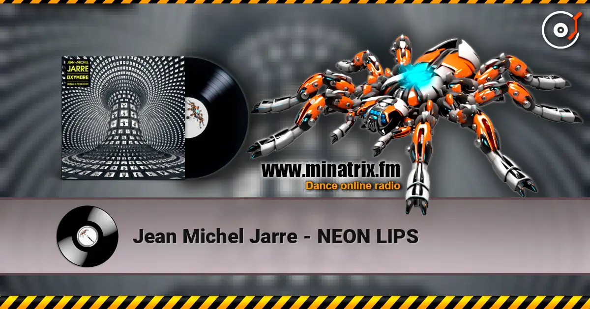 Jean Michel Jarre - NEON LIPS жоғары сапада онлайн тыңдау | Minatrix.FM