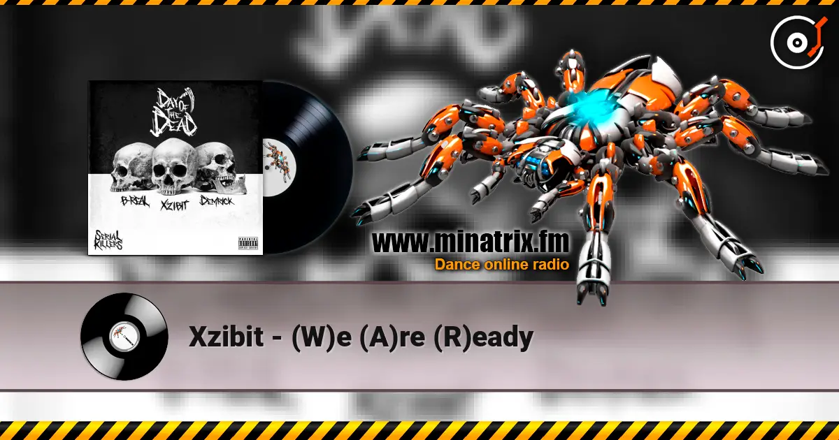 Xzibit - (W)e (A)re (R)eady жоғары сапада онлайн тыңдау | Minatrix.FM