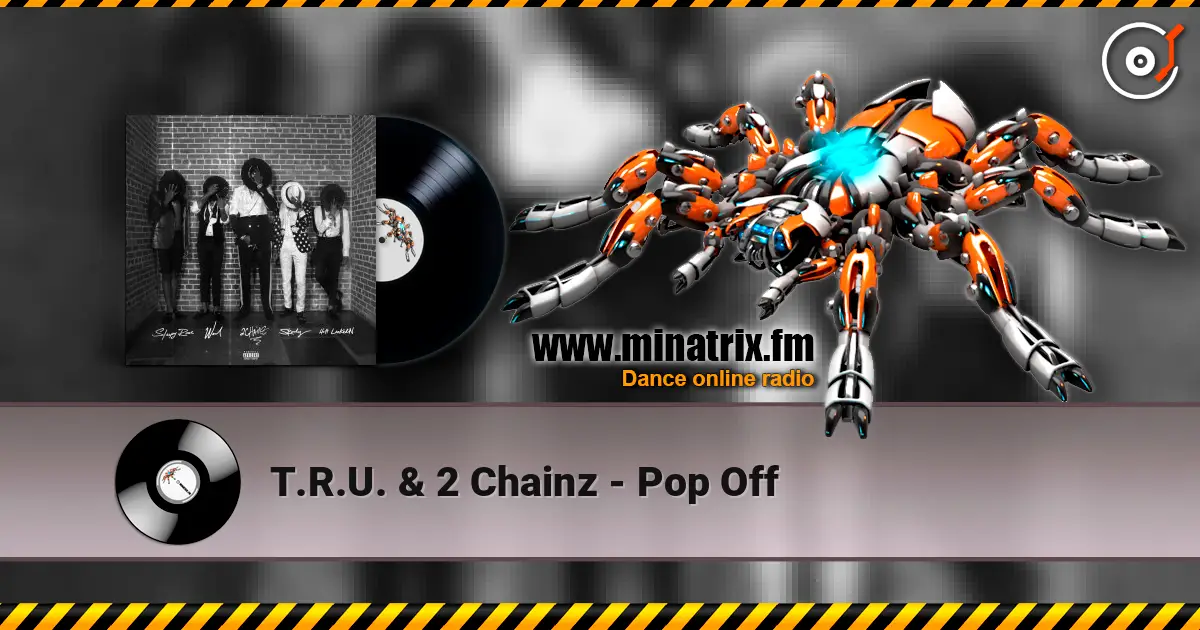 T.R.U. & 2 Chainz - Pop Off écouter en ligne en haute qualité | Minatrix.FM