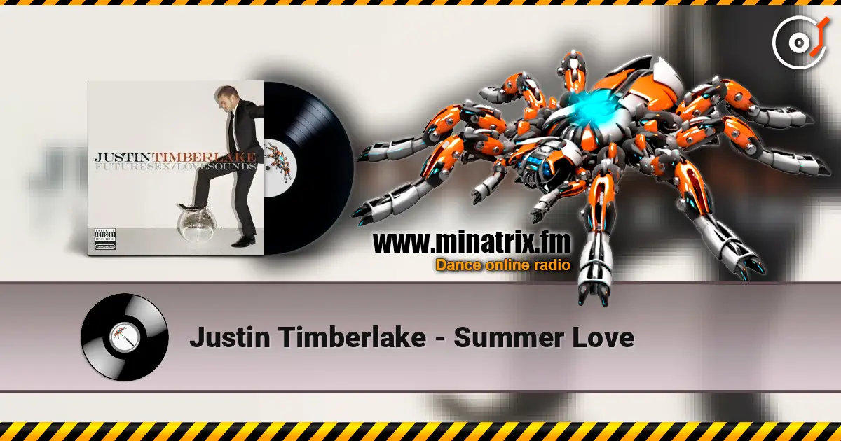 Justin Timberlake - Summer Love жоғары сапада онлайн тыңдау | Minatrix.FM