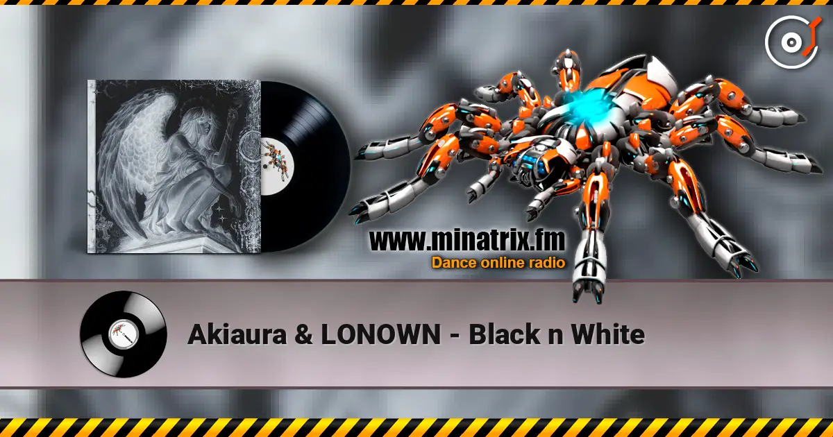 Akiaura & LONOWN - Black n White жоғары сапада онлайн тыңдау | Minatrix.FM
