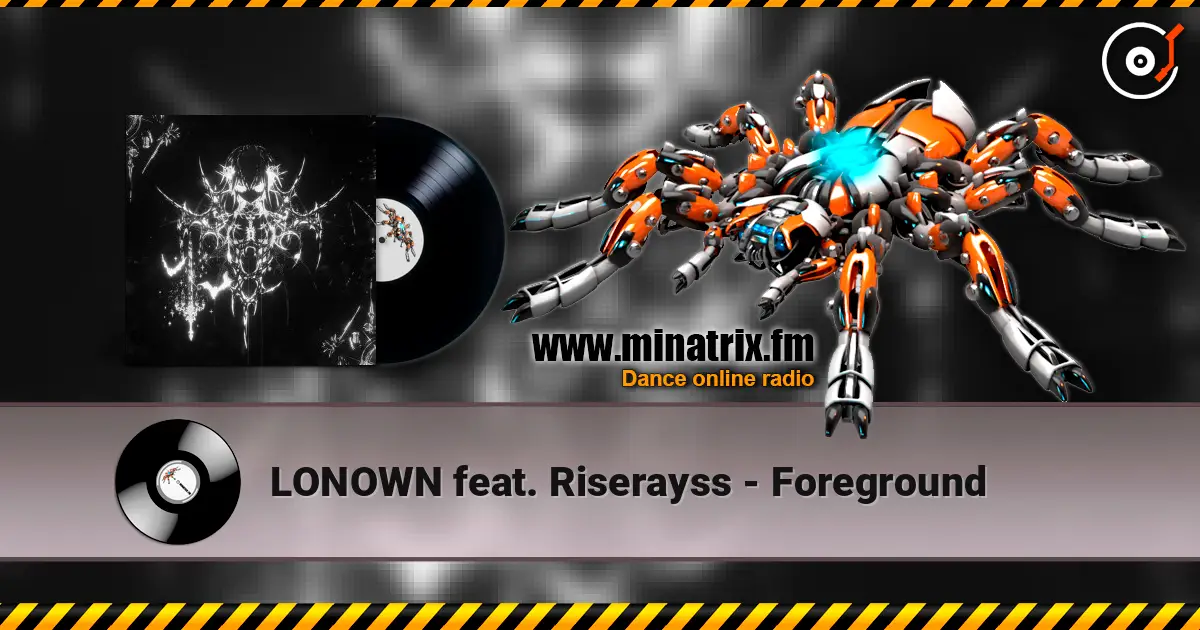 LONOWN feat. Riserayss - Foreground жоғары сапада онлайн тыңдау | Minatrix.FM
