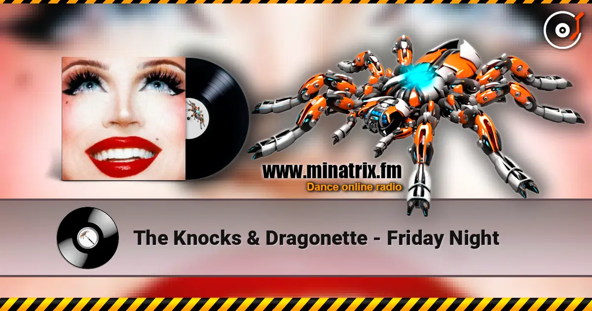 The Knocks & Dragonette - Friday Night жоғары сапада онлайн тыңдау | Minatrix.FM