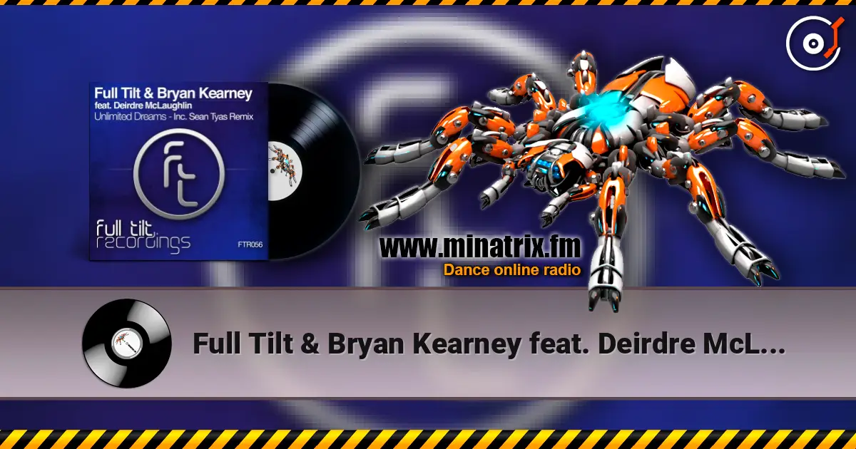 Full Tilt & Bryan Kearney feat. Deirdre McLaughlin - Unlimited Dreams (Original Mix) жоғары сапада онлайн тыңдау | Minatrix.FM