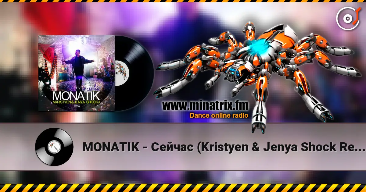 MONATIK - Сейчас (Kristyen & Jenya Shock Remix) жоғары сапада онлайн тыңдау | Minatrix.FM