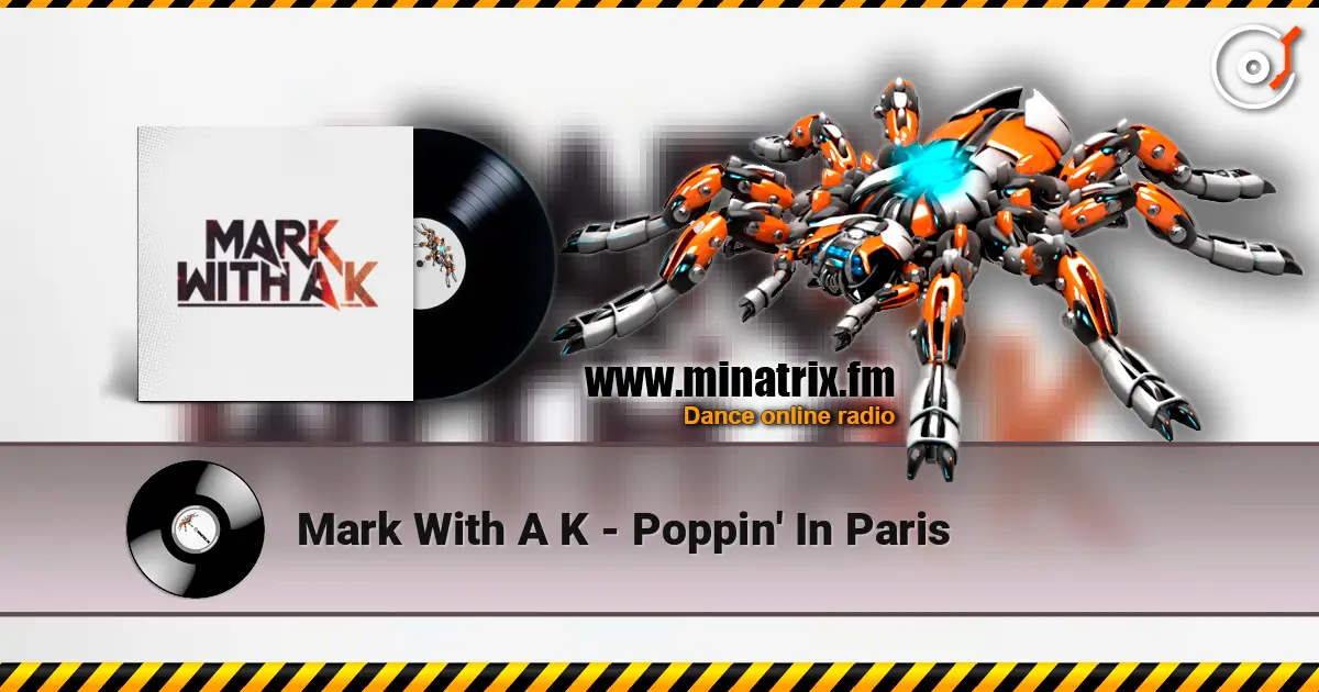 Mark With A K - Poppin' In Paris жоғары сапада онлайн тыңдау | Minatrix.FM