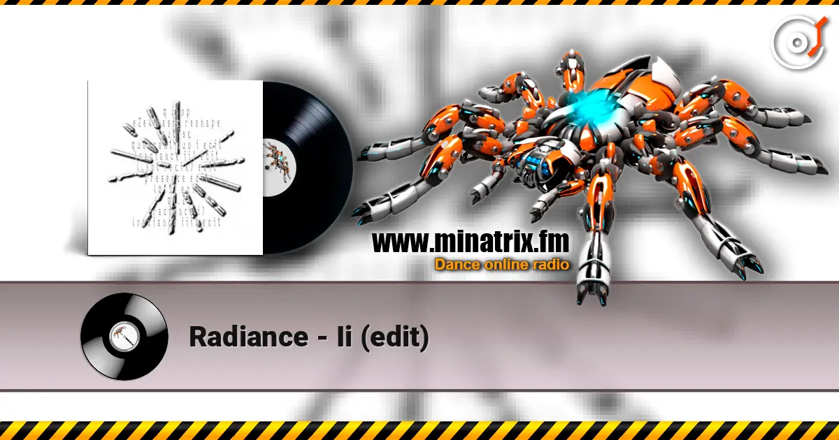 Radiance - Ii (edit) жоғары сапада онлайн тыңдау | Minatrix.FM