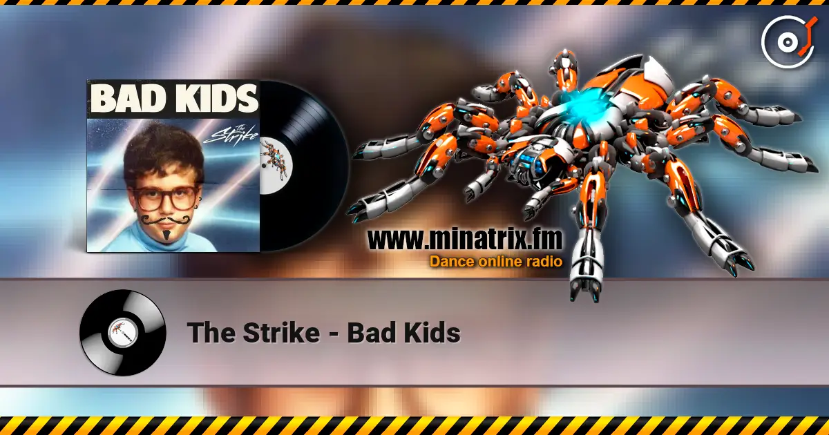 The Strike - Bad Kids écouter en ligne en haute qualité | Minatrix.FM