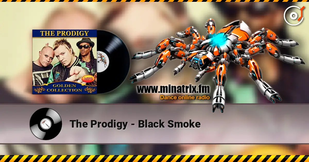 The Prodigy - Black Smoke жоғары сапада онлайн тыңдау | Minatrix.FM