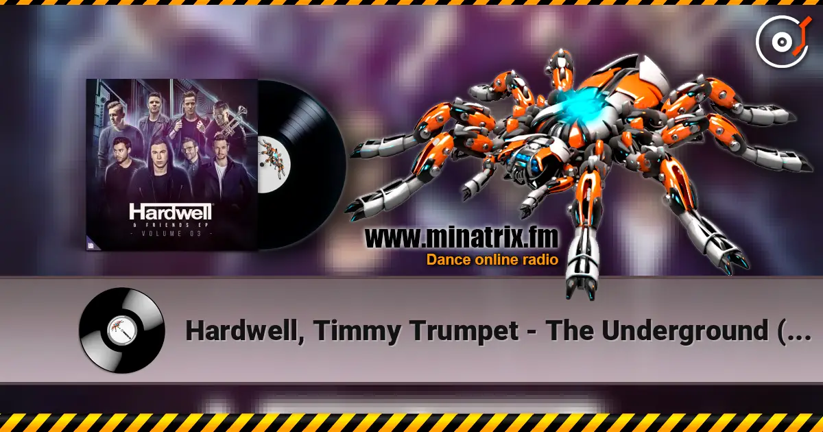 Hardwell, Timmy Trumpet - The Underground (Extended Mix) жоғары сапада онлайн тыңдау | Minatrix.FM