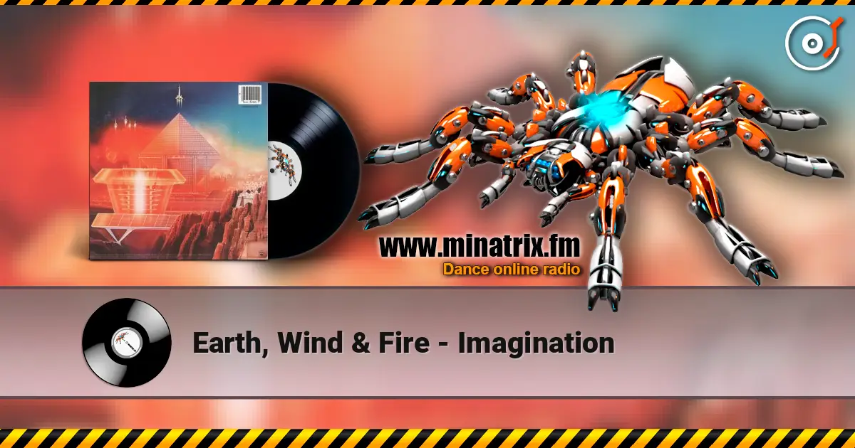 Earth, Wind & Fire - Imagination жоғары сапада онлайн тыңдау | Minatrix.FM