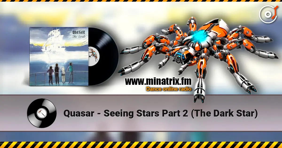 Quasar - Seeing Stars Part 2 (The Dark Star) жоғары сапада онлайн тыңдау | Minatrix.FM
