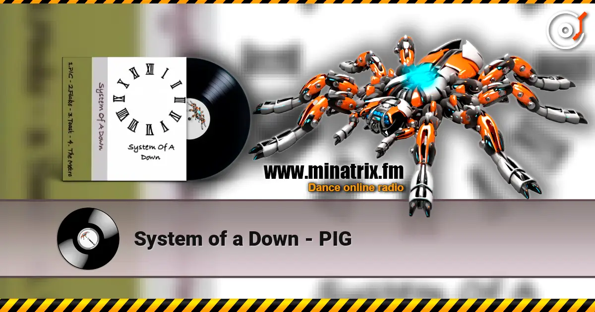 System of a Down - PIG escuchar online en alta calidad | Minatrix.FM