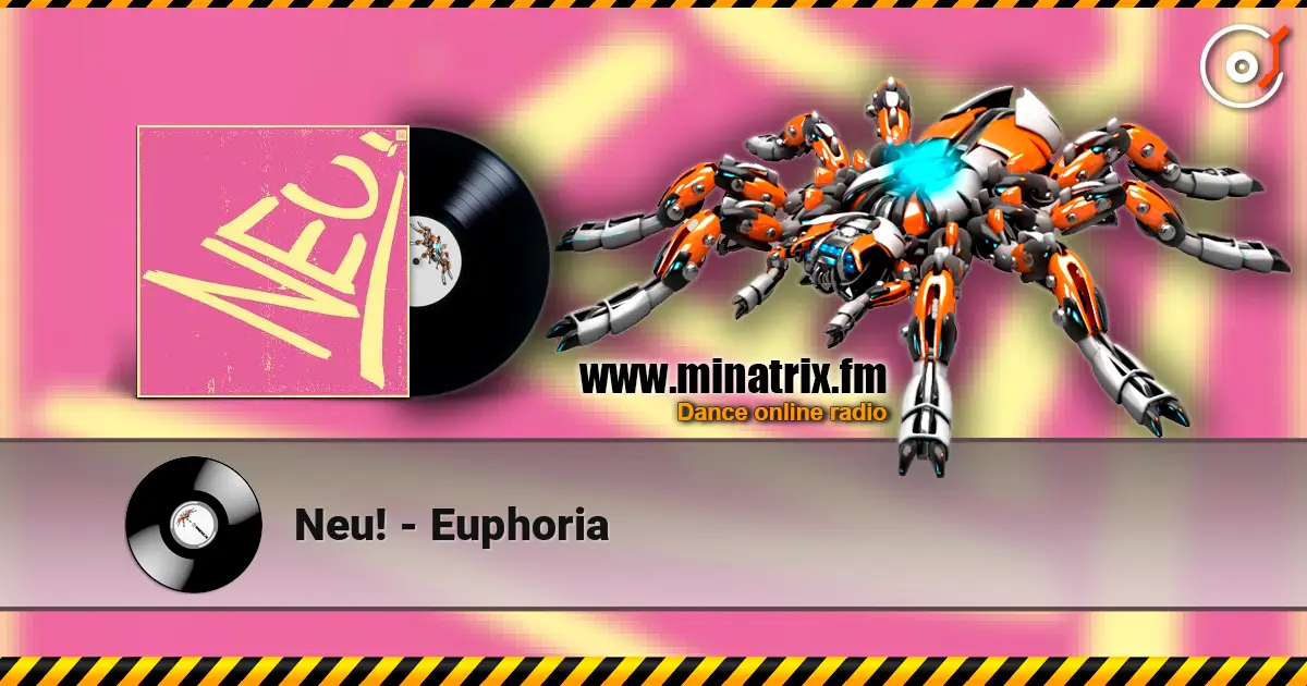 Neu! - Euphoria жоғары сапада онлайн тыңдау | Minatrix.FM