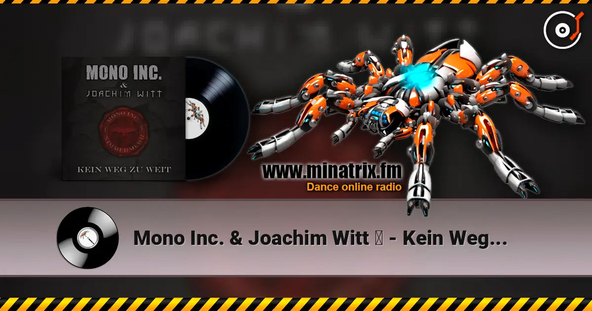 Mono Inc. & Joachim Witt ‎ - Kein Weg Zu Weit (Radio Edit) écouter en ligne en haute qualité | Minatrix.FM