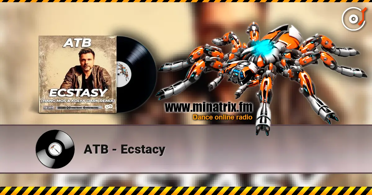 ATB - Ecstacy жоғары сапада онлайн тыңдау | Minatrix.FM