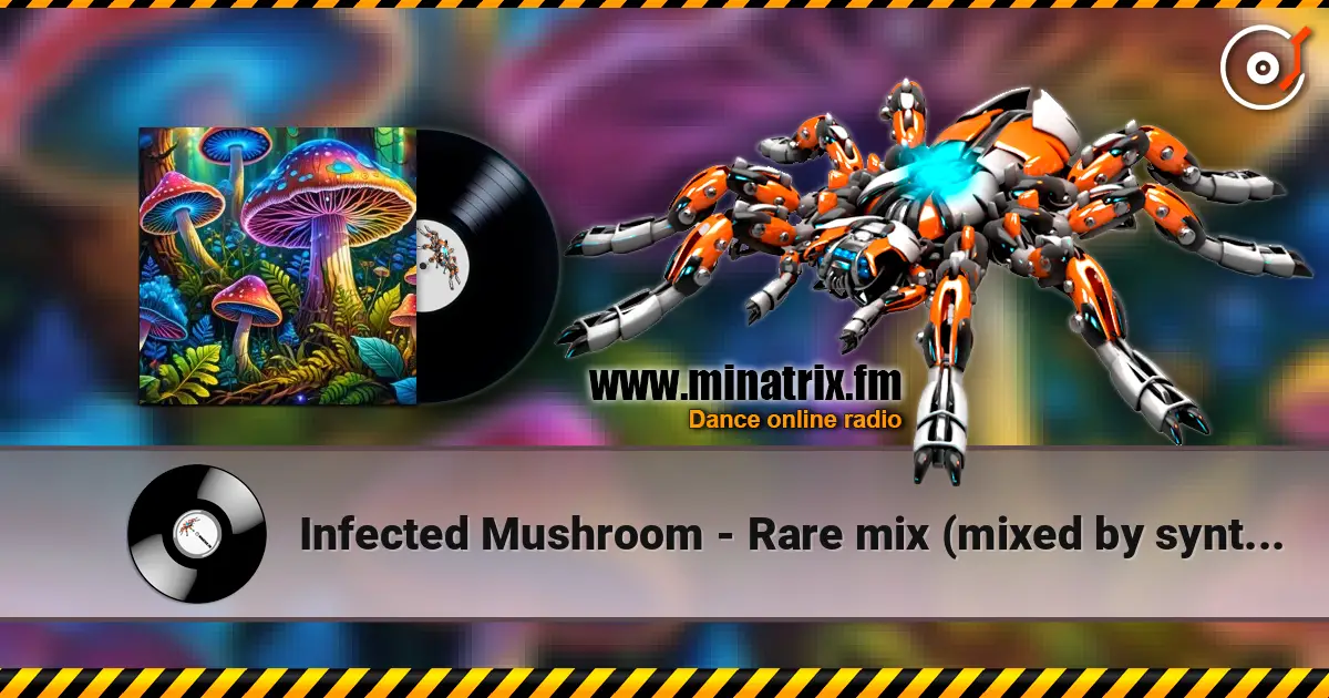 Infected Mushroom - Rare mix (mixed by syntes implants) жоғары сапада онлайн тыңдау | Minatrix.FM