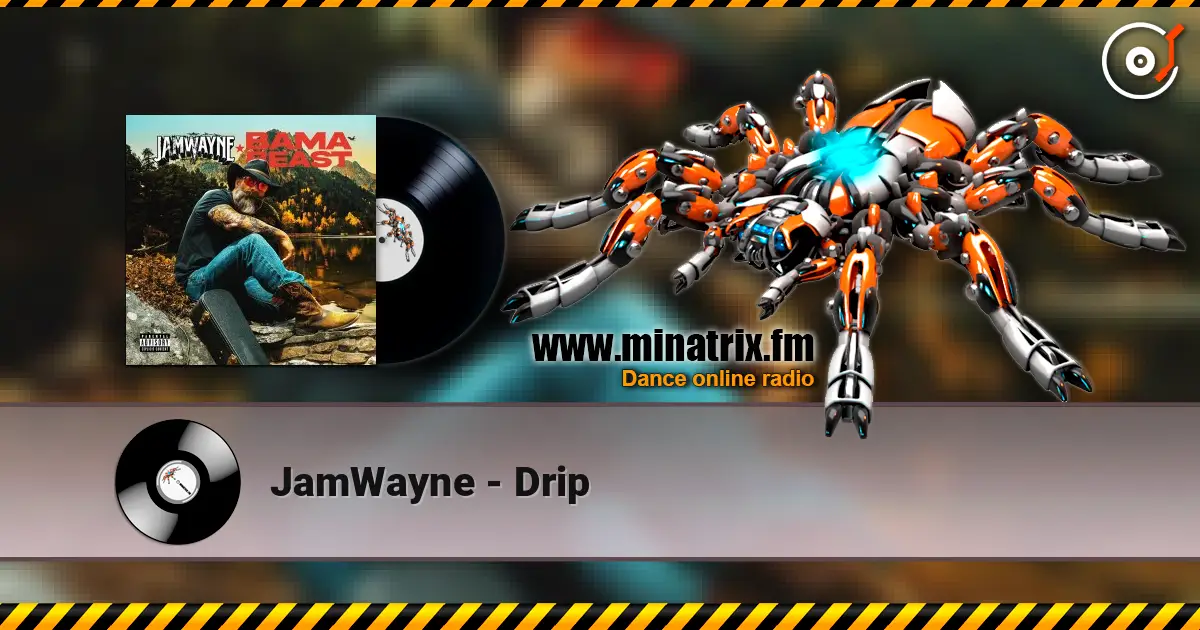 JamWayne - Drip жоғары сапада онлайн тыңдау | Minatrix.FM