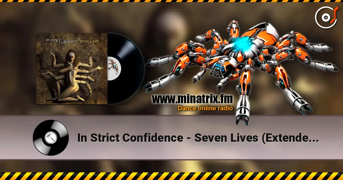 In Strict Confidence - Seven Lives (Extended Version) жоғары сапада онлайн тыңдау | Minatrix.FM