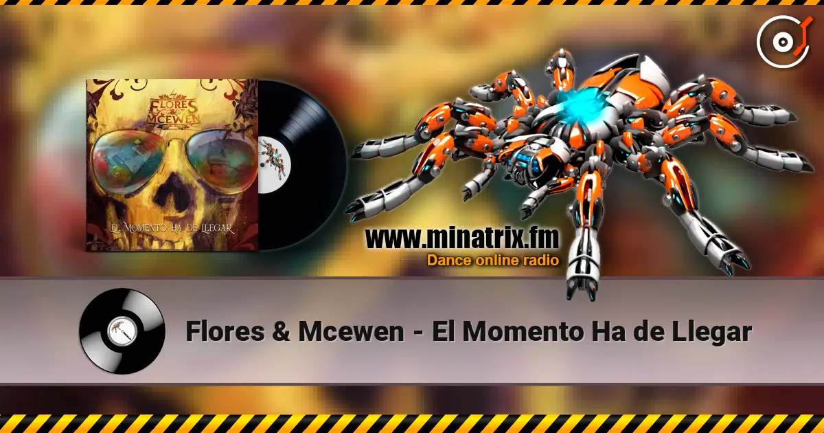 Flores & Mcewen - El Momento Ha de Llegar жоғары сапада онлайн тыңдау | Minatrix.FM