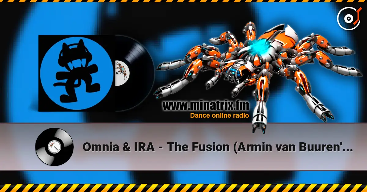 Omnia & IRA - The Fusion (Armin van Buuren's Edit) жоғары сапада онлайн тыңдау | Minatrix.FM