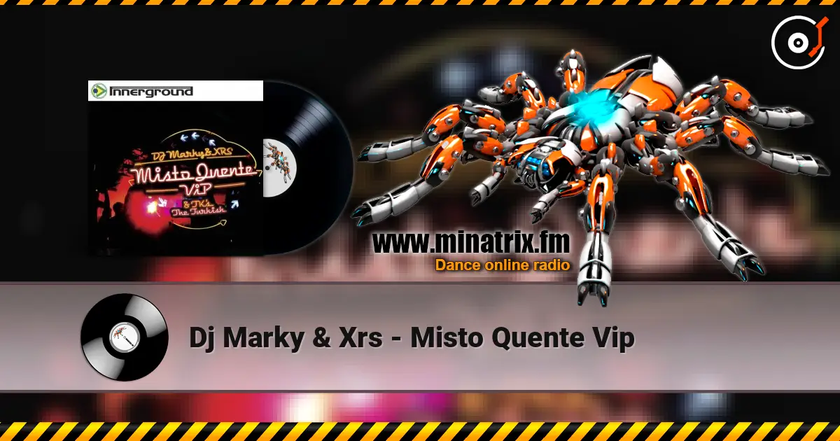 Dj Marky & Xrs - Misto Quente Vip жоғары сапада онлайн тыңдау | Minatrix.FM