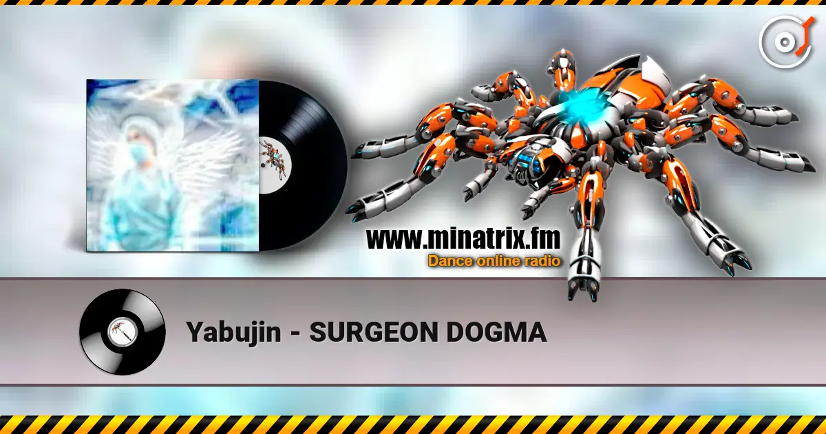 Yabujin - SURGEON DOGMA жоғары сапада онлайн тыңдау | Minatrix.FM