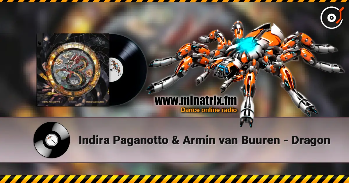 Indira Paganotto & Armin van Buuren - Dragon жоғары сапада онлайн тыңдау | Minatrix.FM