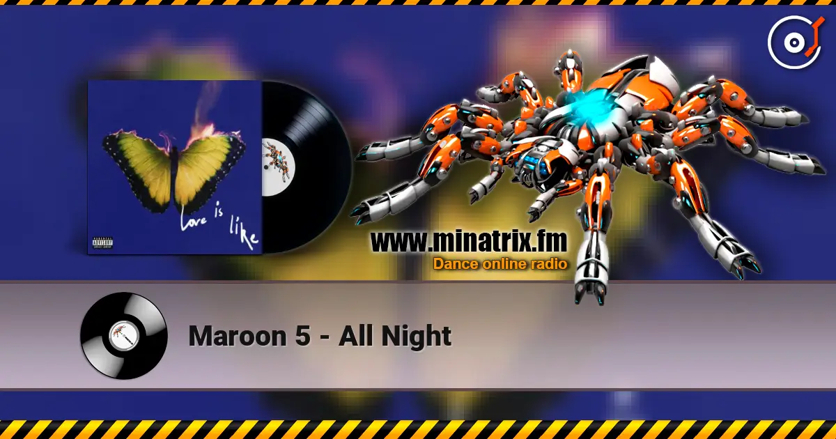 Maroon 5 - All Night жоғары сапада онлайн тыңдау | Minatrix.FM