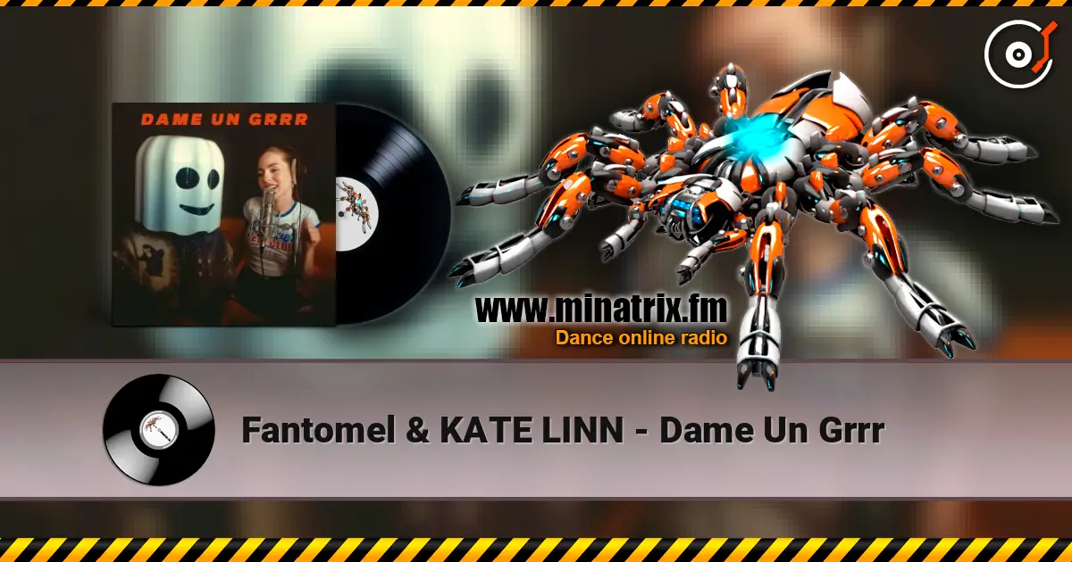 Fantomel & KATE LINN - Dame Un Grrr жоғары сапада онлайн тыңдау | Minatrix.FM