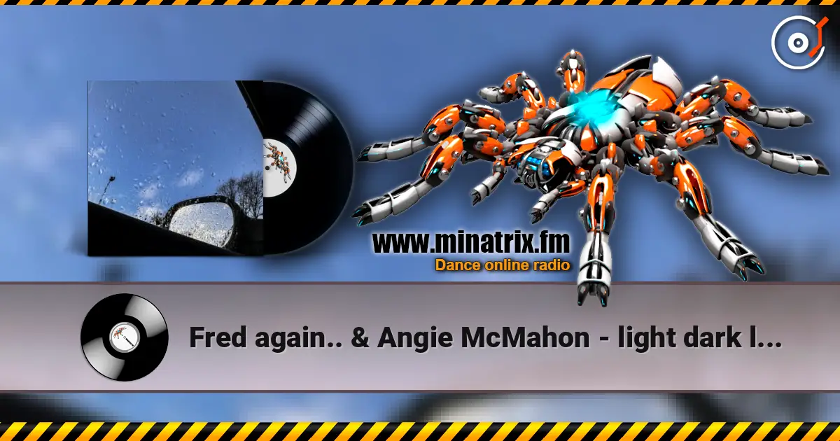 Fred again.. & Angie McMahon - light dark light жоғары сапада онлайн тыңдау | Minatrix.FM