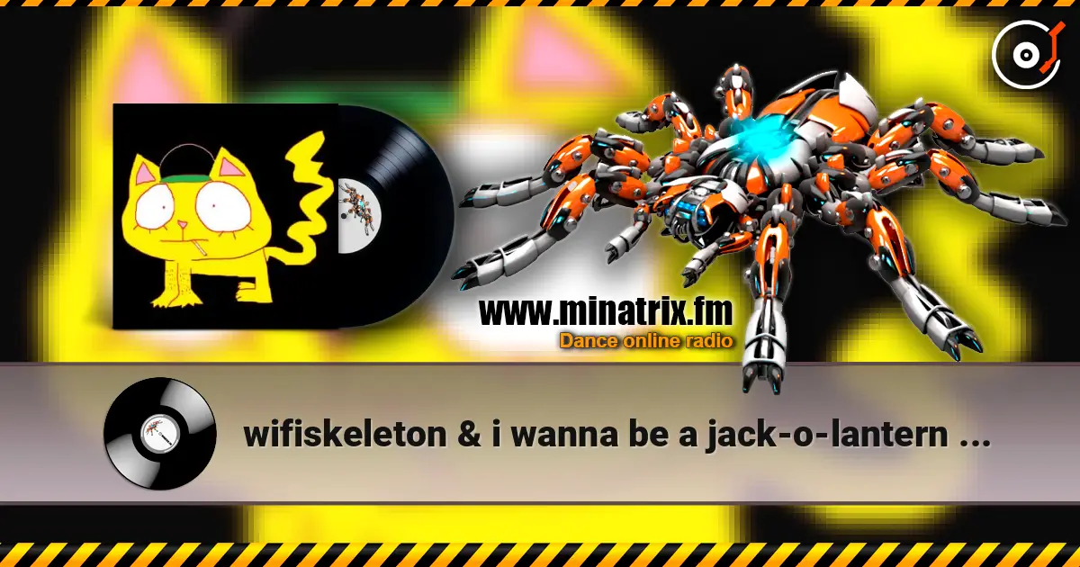 wifiskeleton & i wanna be a jack-o-lantern - Nope Your Too Late I Already Died жоғары сапада онлайн тыңдау | Minatrix.FM