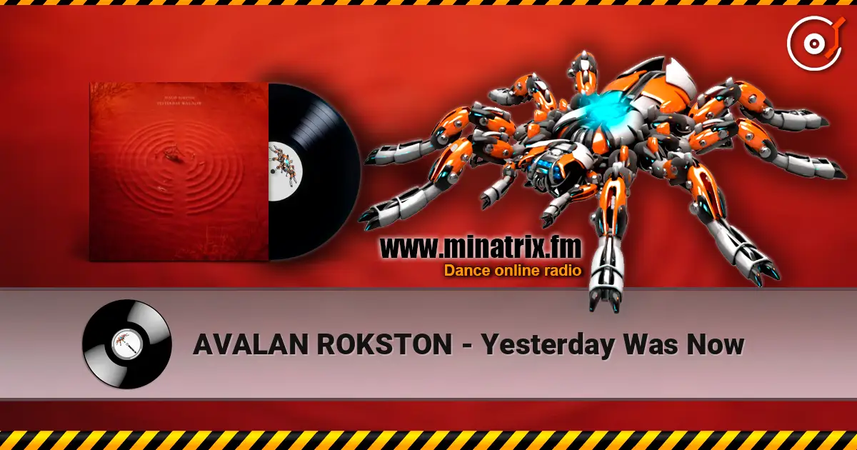 AVALAN ROKSTON - Yesterday Was Now listen online in high quality | Minatrix.FM
