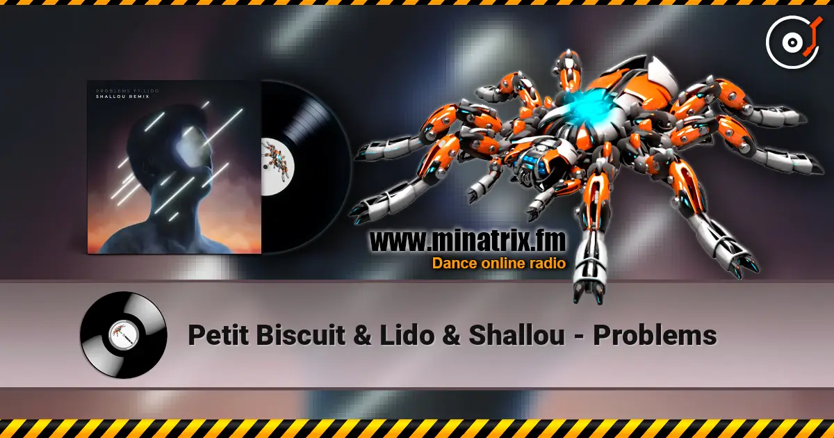 Petit Biscuit & Lido & Shallou - Problems жоғары сапада онлайн тыңдау | Minatrix.FM