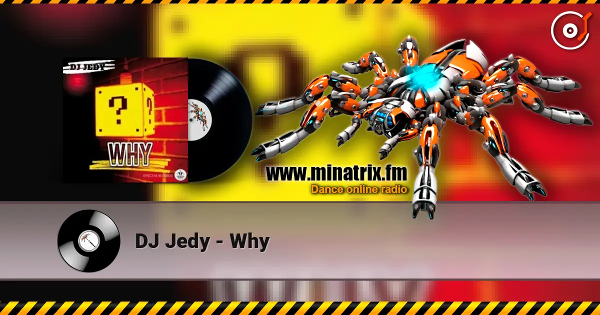 DJ Jedy - Why жоғары сапада онлайн тыңдау | Minatrix.FM